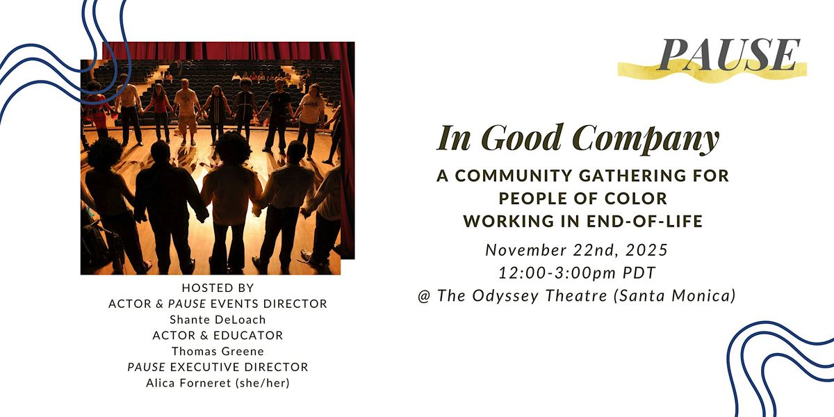 PAUSE x Theatre Arts: A Gathering for POC Working in Grief & End-of-Life