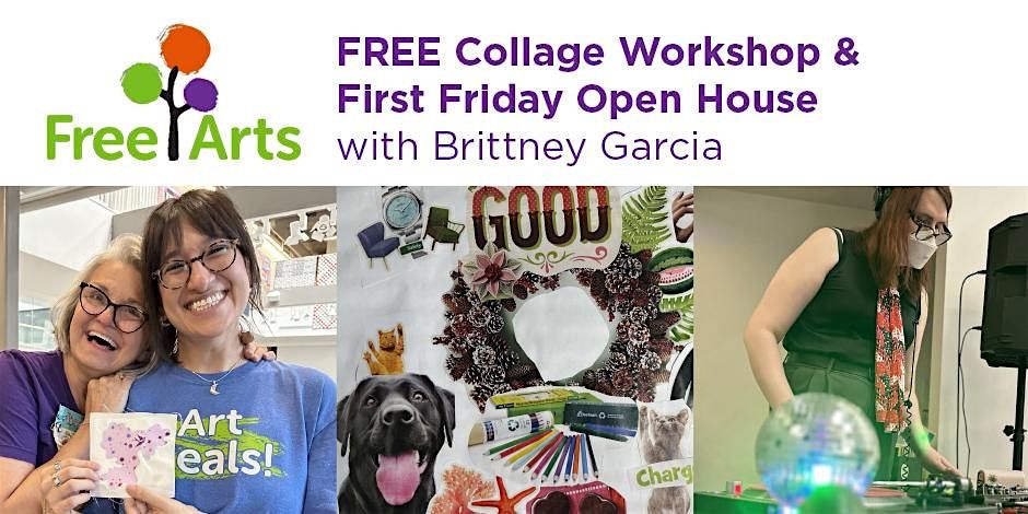 FREE Collage Workshop and First Friday Open House