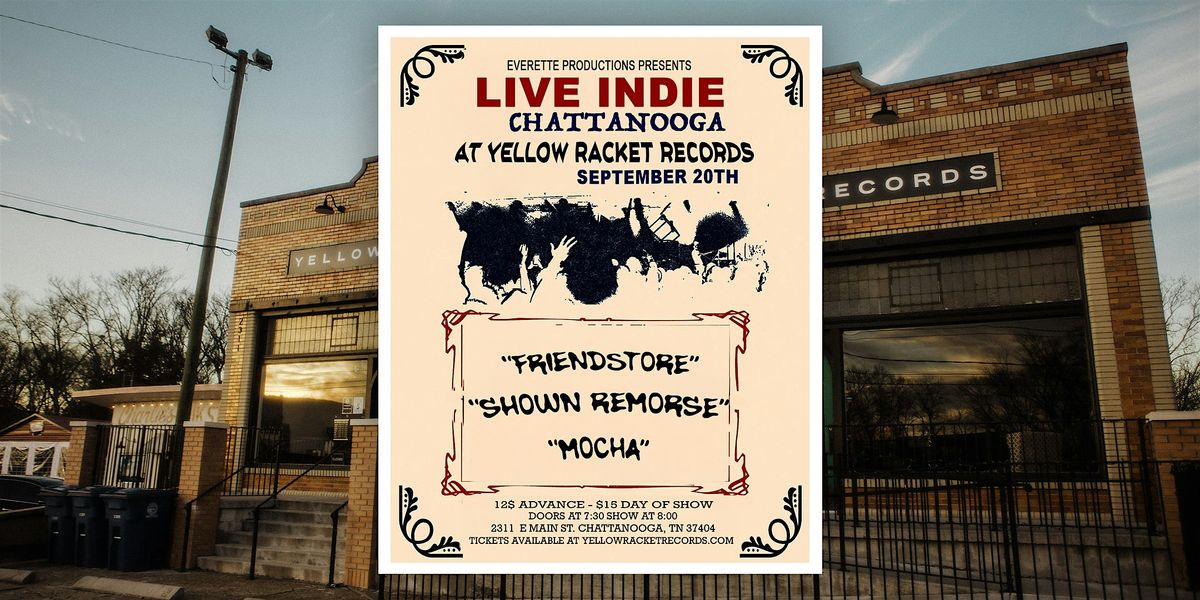 Friendstore \/ Shown Remorse \/ Mocha - Live at Yellow Racket!