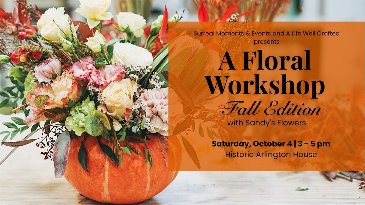 A Floral Workshop: Fall Edition