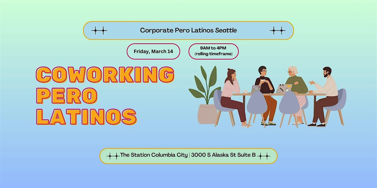 Coworking Pero Latinos: March @ The Station