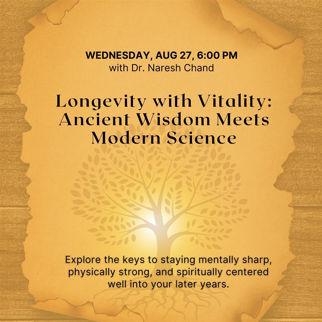 Longevity with Vitality: Ancient Wisdom Meets Modern Science