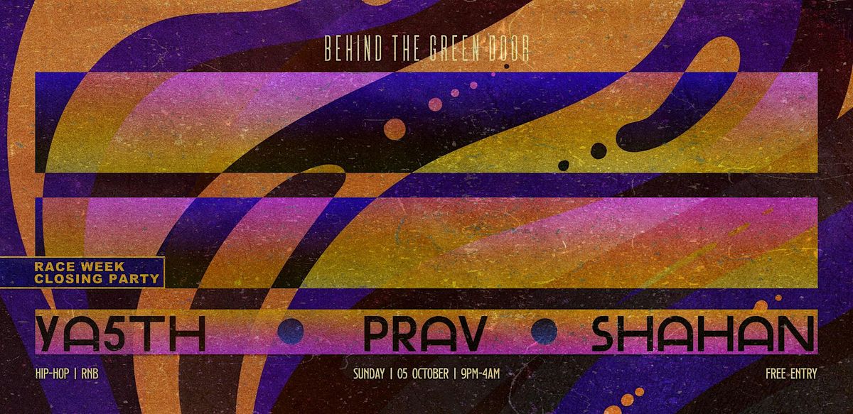 Behind The Green Door presents: YA5TH, PRAV & SHAHAN
