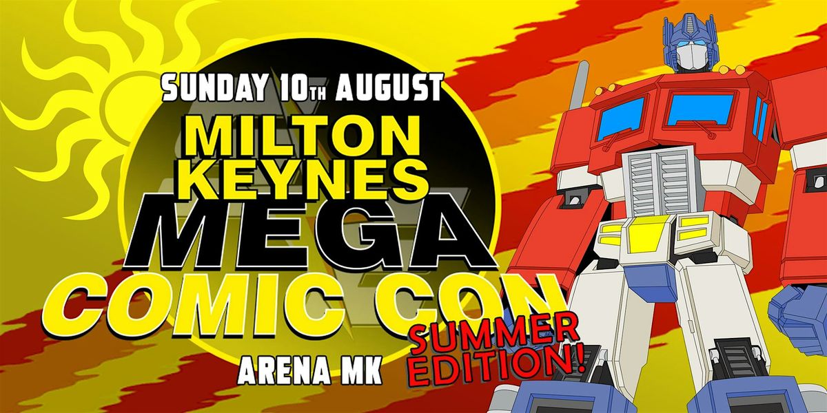 Milton Keynes MEGA Comic Con SUMMER EDITION