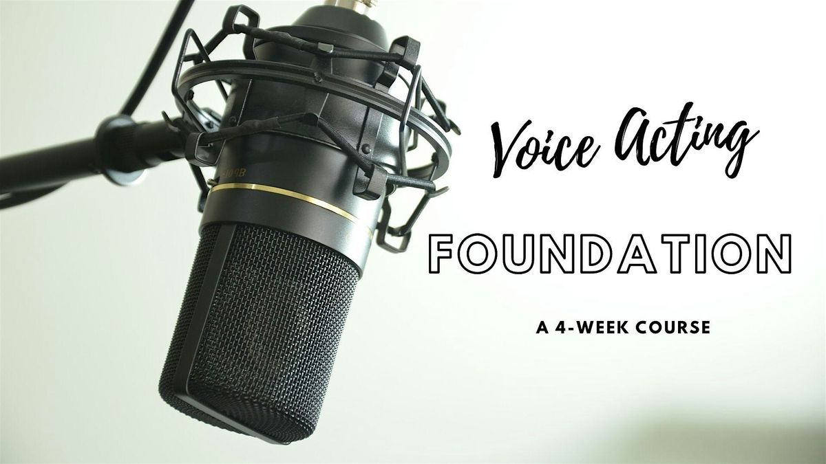 4-Week Online Course- Voice Acting Foundation (Start 8\/2\/25)