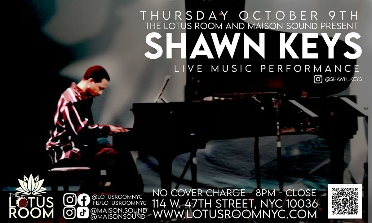 Shawn Keys: Live at The Lotus Room Thurs 10/9 - RSVP Free Live Show ...