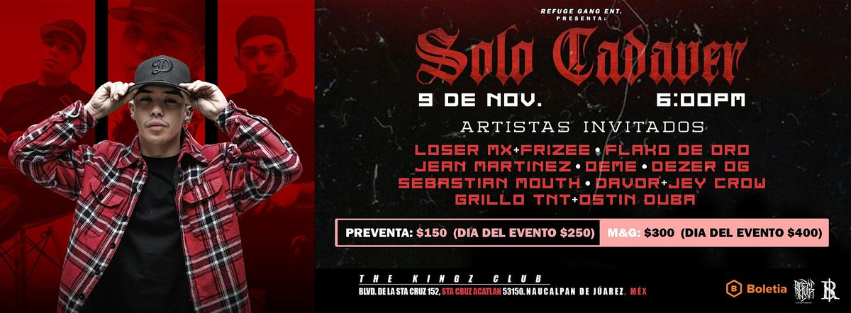 Solo Cadaver En Naucalpan + Frizee, Loser Mx, Jean Martinez