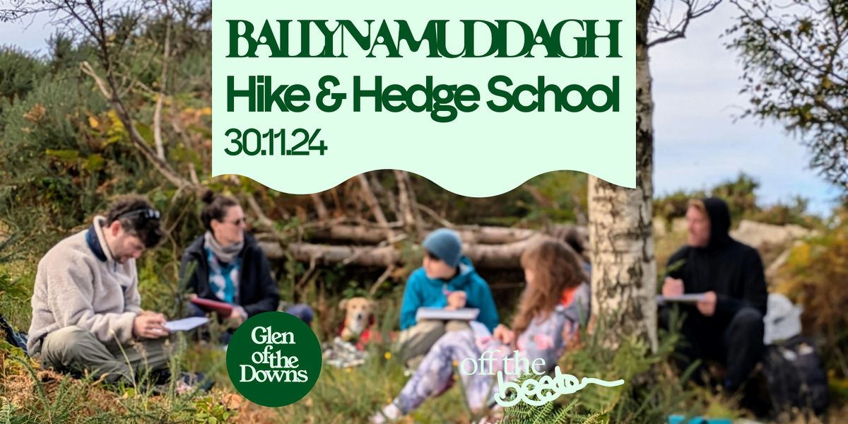 Hedge school- hike, learn & share knowledge out in nature