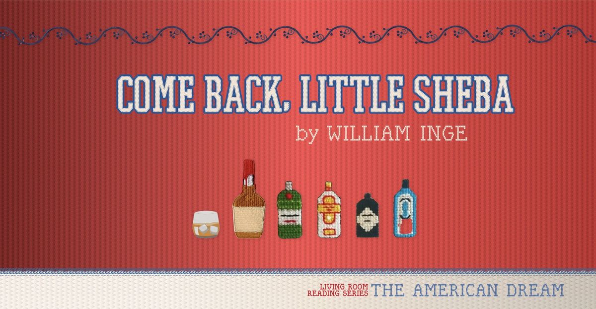 Living Room Reading Series Presents Come Back, Little Sheba by William Inge