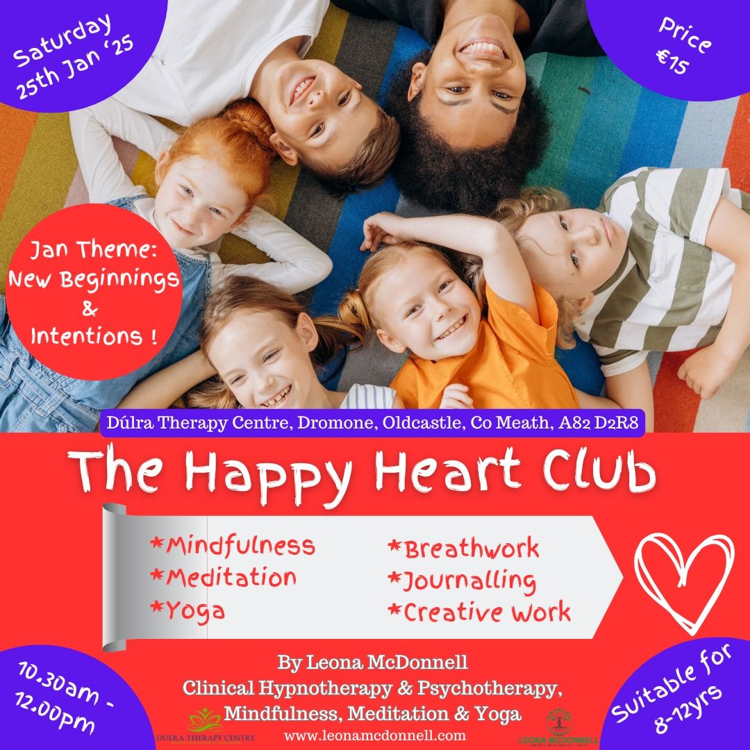 The Happy Heart Club for Children 8-12yrs - Sat 25th Jan '25 - 'New Beginnings & Intentions!'