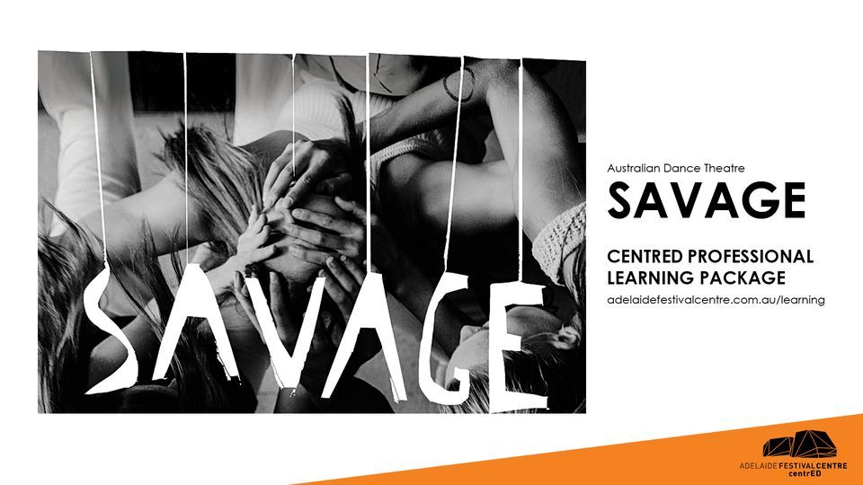 Savage centrED Professional Learning Package with Australian Dance Theatre
