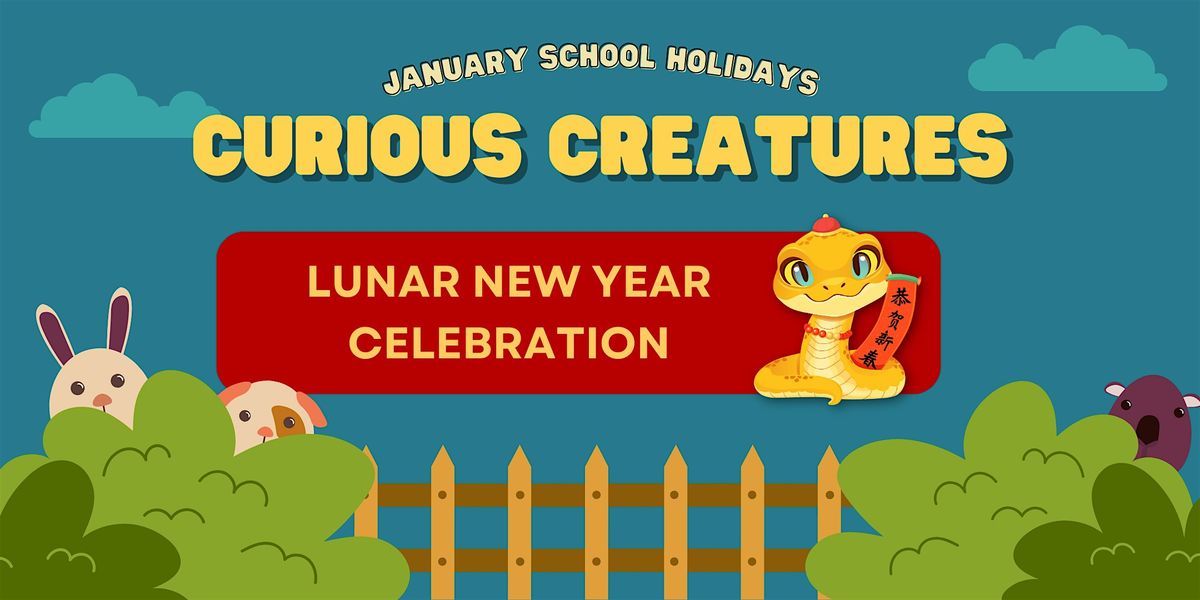 Curious Creatures: Lunar New Year Festival