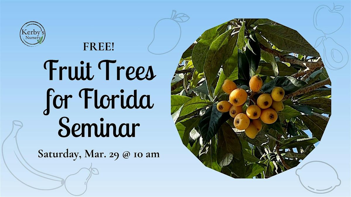 Fruit Trees for Florida Seminar at Kerby's Nursery