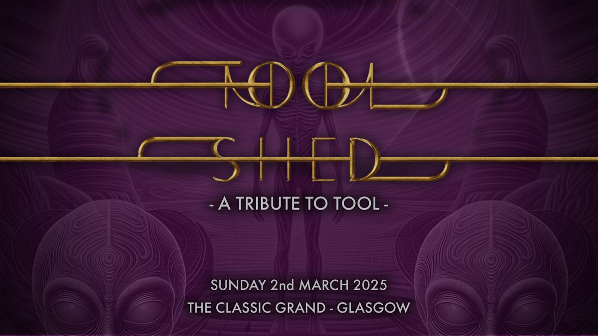 TOOL SHED - A TRIBUTE TO TOOL | The Classic Grand - Glasgow