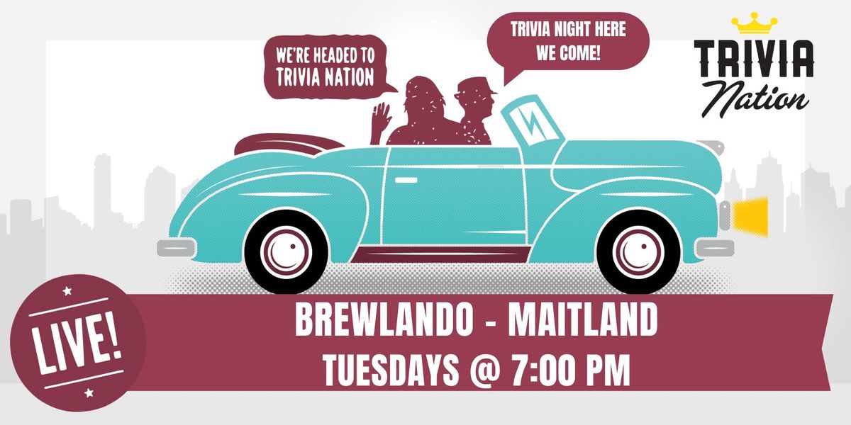 Trivia Nation at Brewlando - Maitland - Tuesdays @7pm