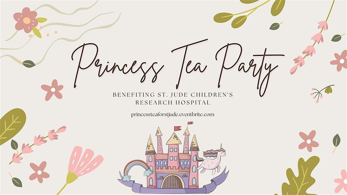 4th Annual Princess Tea for St. Jude