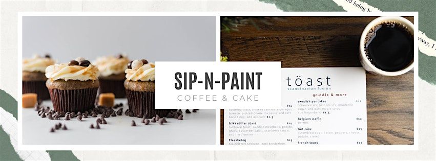 Sip-N-Paint : Coffee & Cake