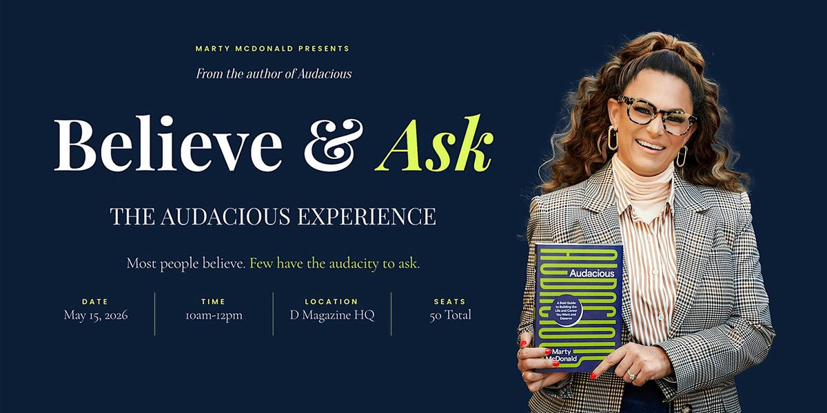 Audacious: The Believe & Ask Experience