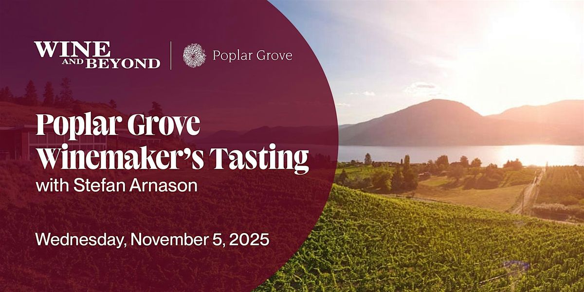 Poplar Grove Winemaker\u2019s Tasting with Stefan Arnason