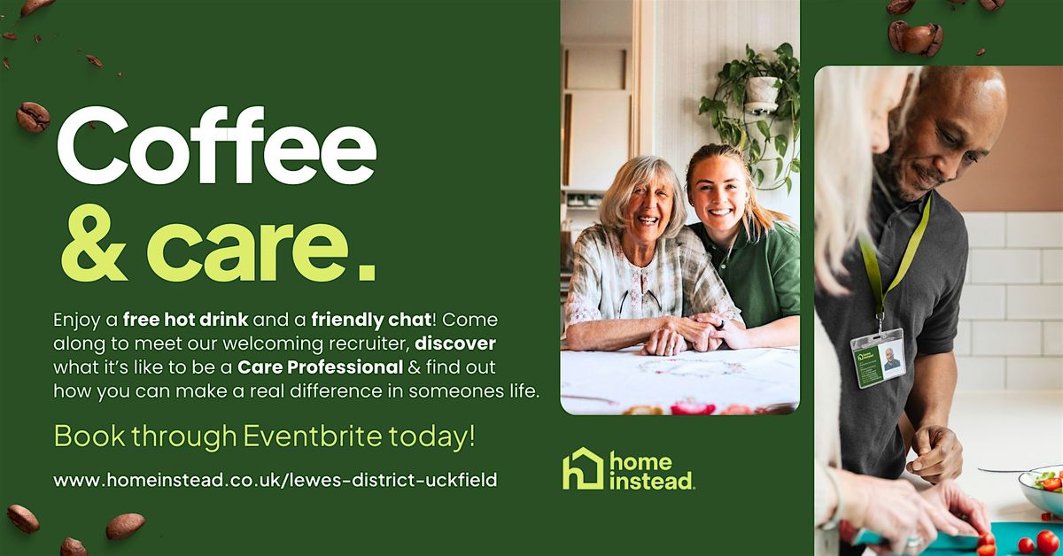 'Coffee & Care' Career  Morning by Home Instead Lewes District & Uckfield