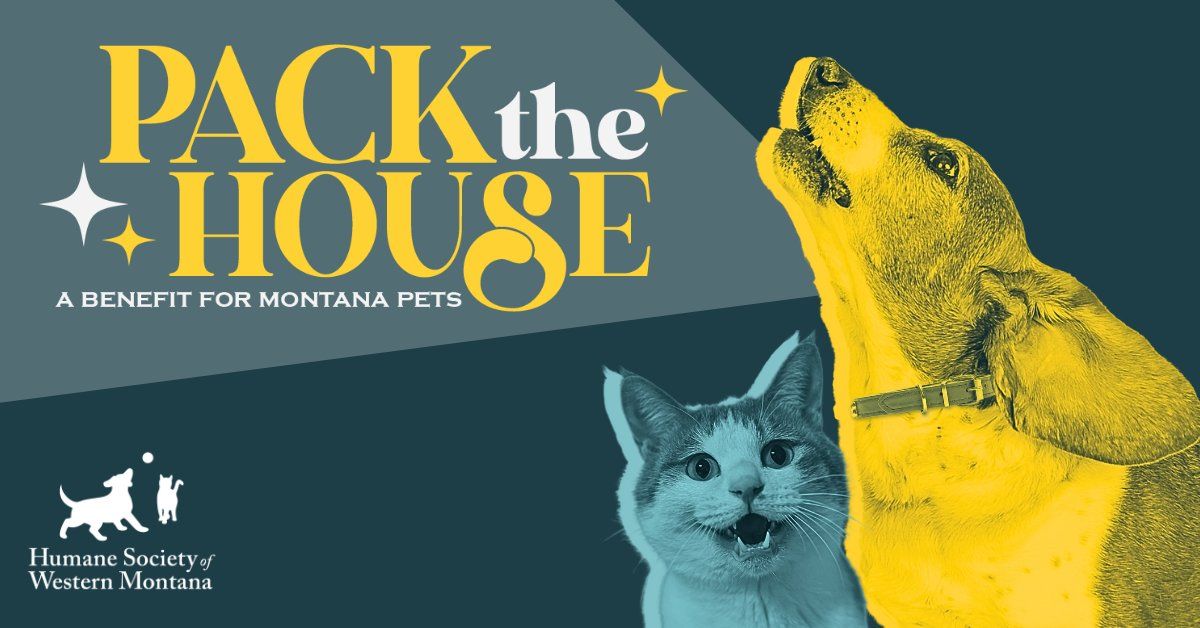  Pack the House: A Benefit for Montana Pets at The Wilma