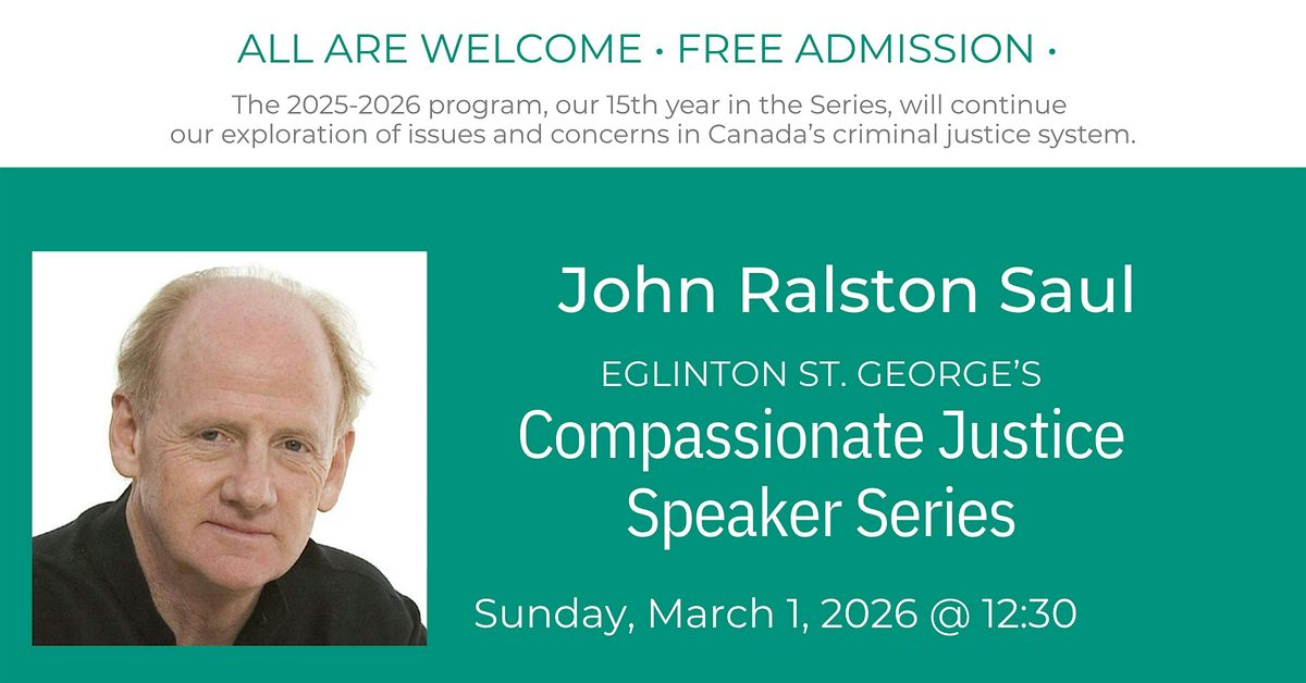 Compassionate Justice Speaker Series : John Ralston Saul