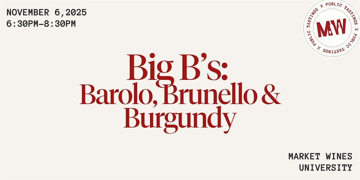 Big B\u2019s: Barolo, Brunello & Burgundy