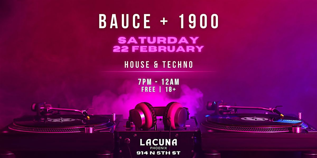 HOUSE & TECHNO: DJ Bauce & 1900 in The Lost Leaf Theater