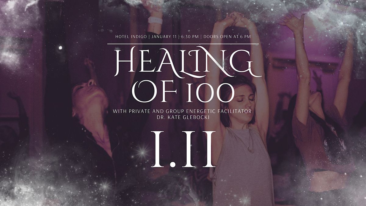 January Healing of 100 at Hotel Indigo!