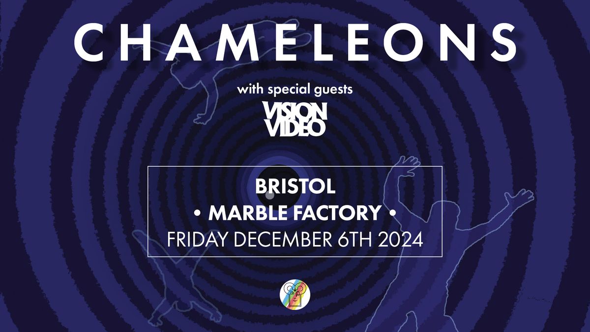 Chameleons with special guests Vision Video - Bristol