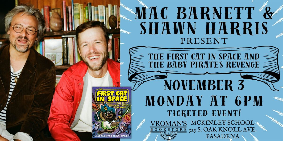 Mac Barnett & Shawn Harris: First Cat in Space & the Baby Pirate's Revenge