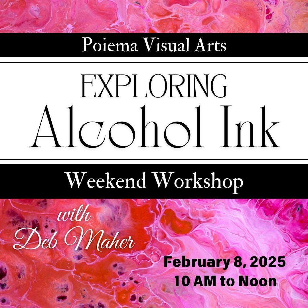 Poiema Visual Arts - Exploring Alcohol Ink - Weekend Workshop