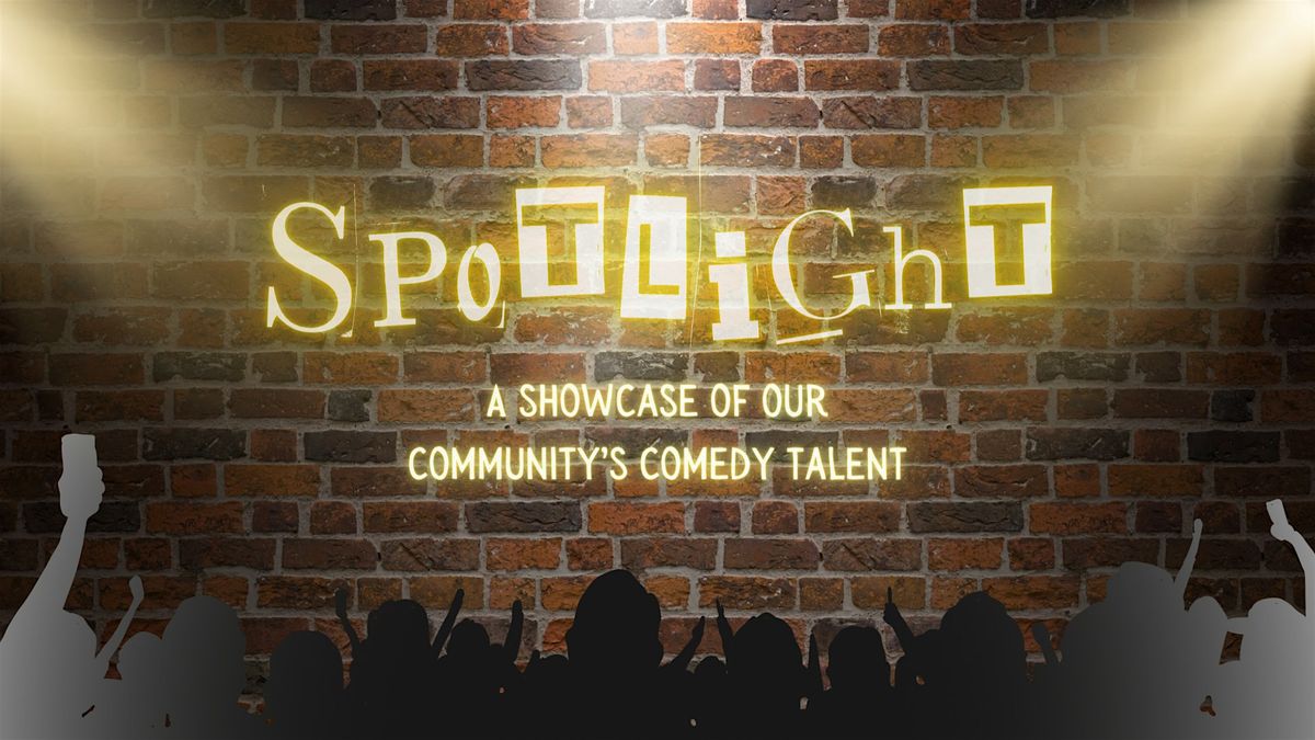 Spotlight: A Showcase of Comedy Talent!  (21+)