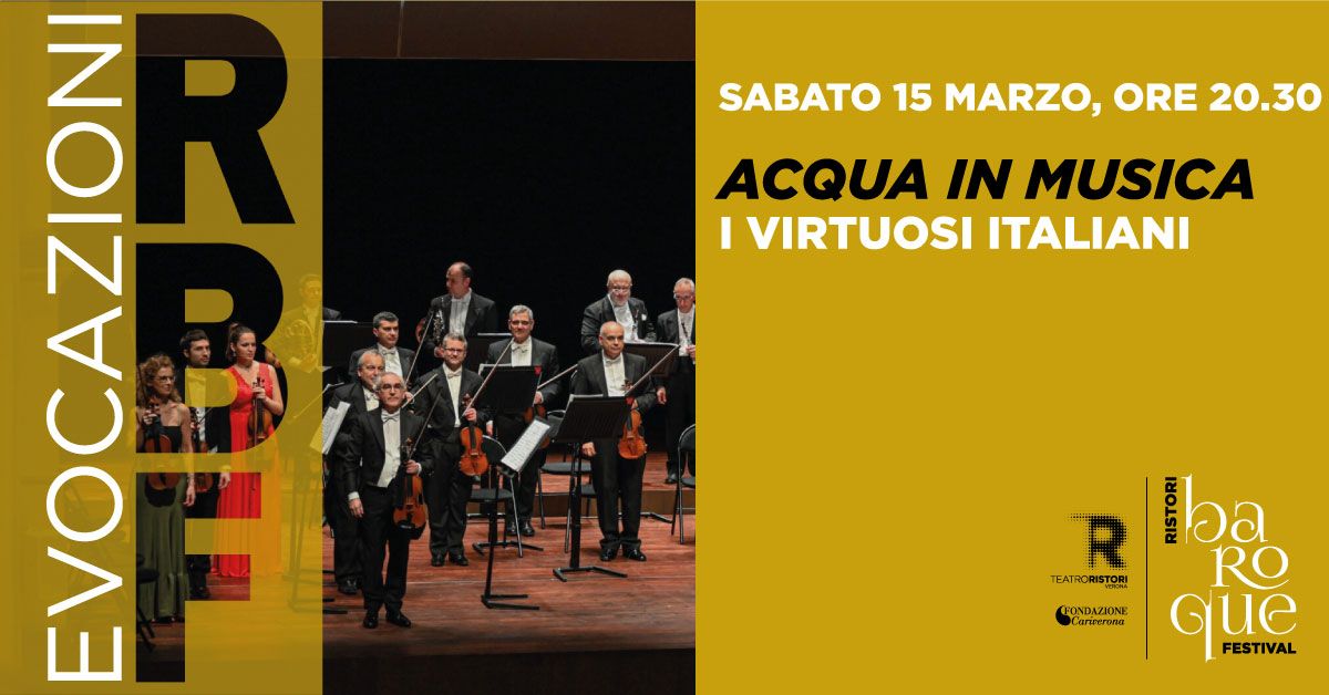 Baroque Festival I Virtuosi Italiani, \u201cAcqua in musica\u201d