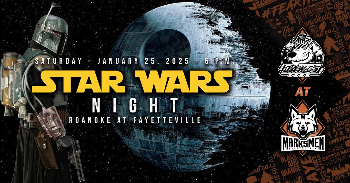 STAR WARS NIGHT - Roanoke vs. Fayetteville