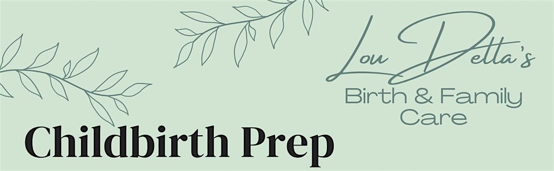 ACNC Presents: Childbirth Prep  with Lou Della's Birth & Family Care