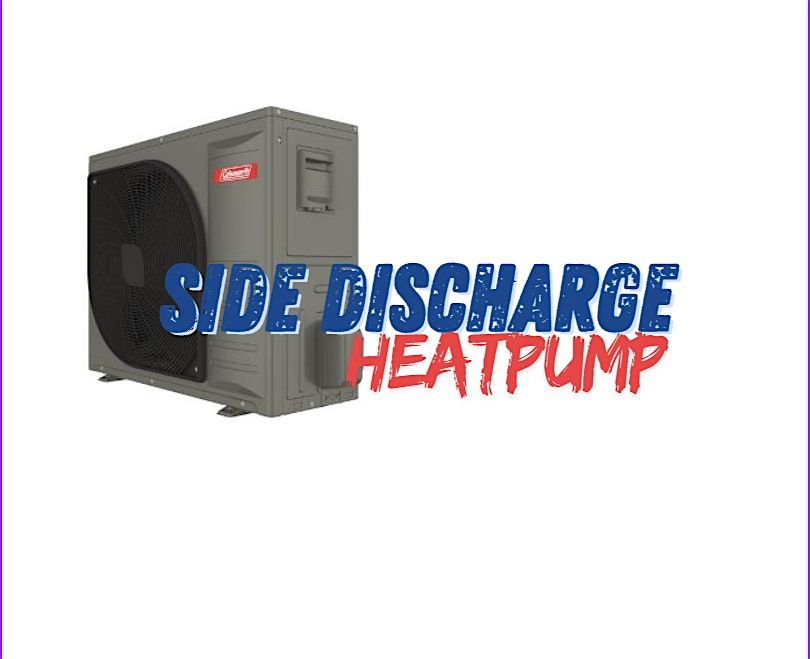 Side Discharge Heat Pump \u2013 Install, Service & Application