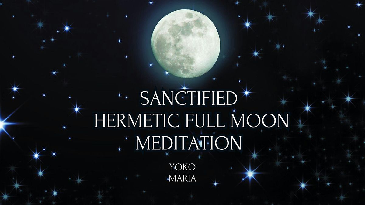 Sanctified Hermetic Full Moon Meditation