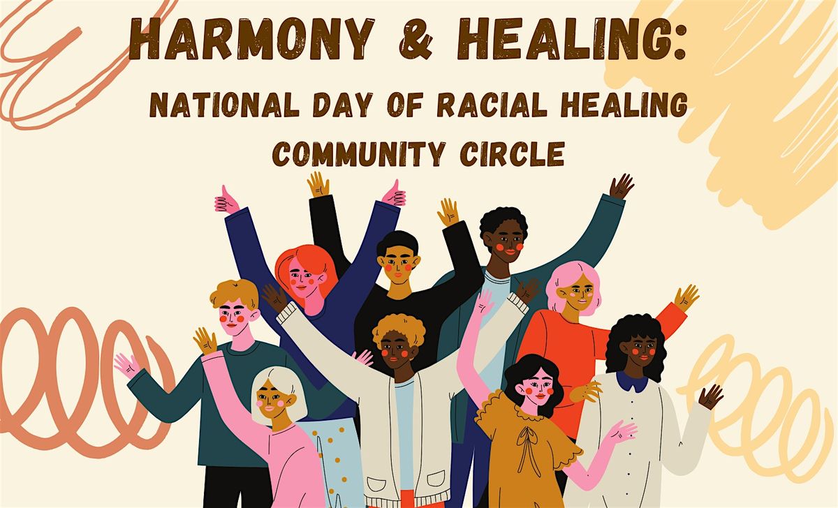 Harmony & Healing: National Day of Racial Healing Community Circle