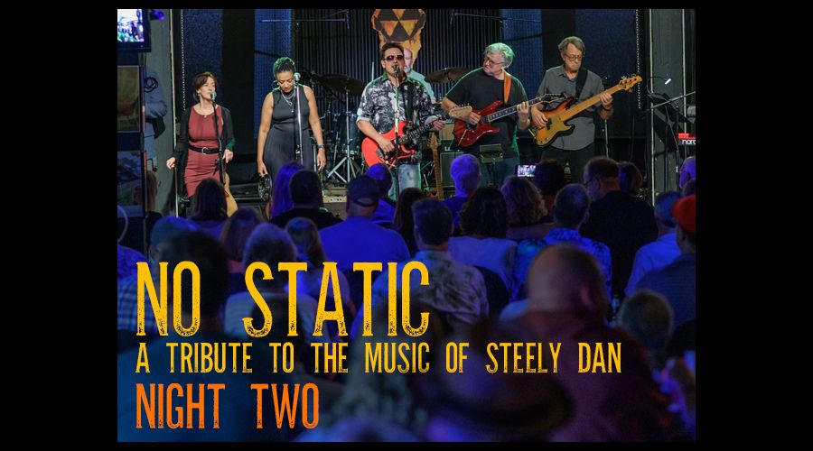 NO STATIC - A Tribute to the Music of Steely Dan - LIVE At The Fallout Shelter - NIGHT TWO