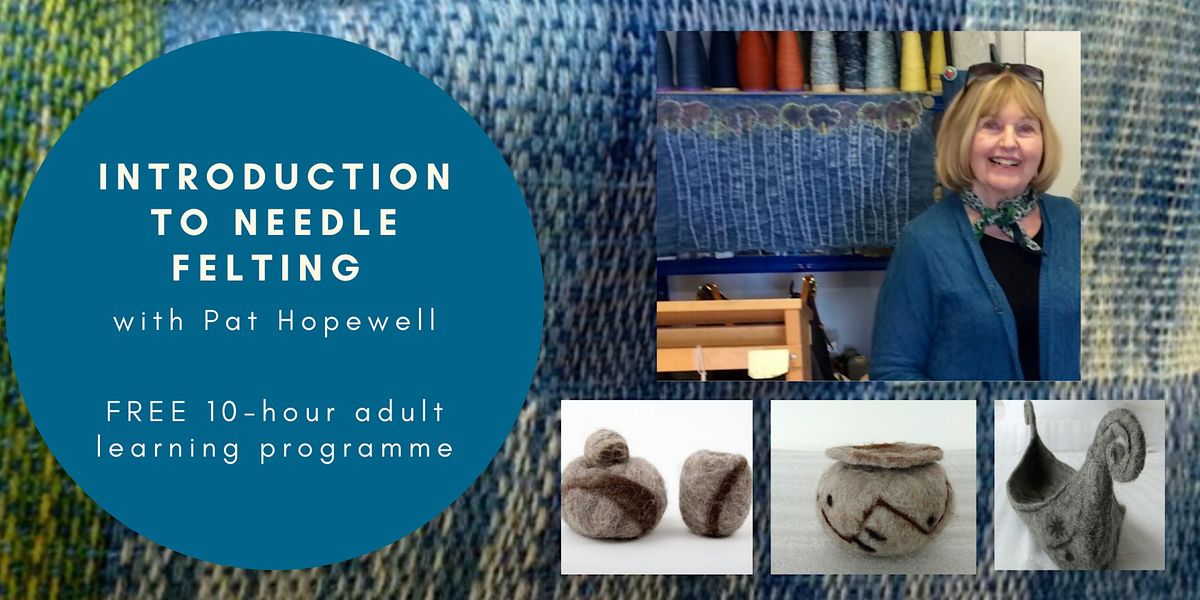 Introduction to Needle Felting with Pat Hopewell (3-week course)