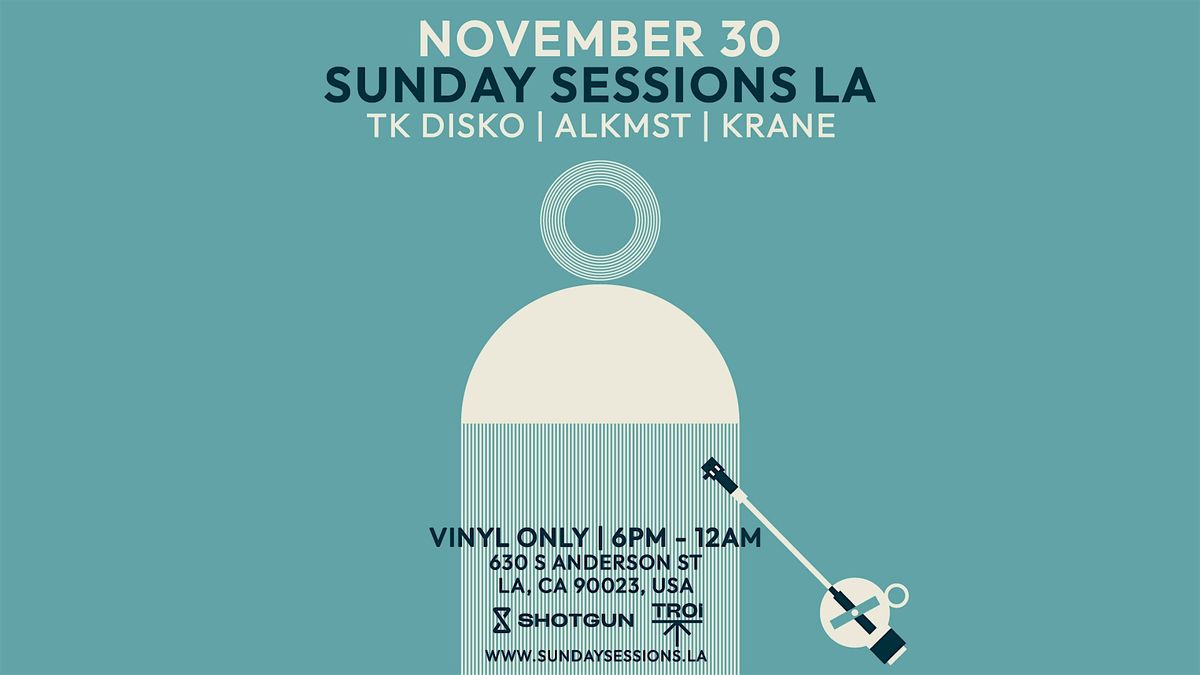 Sunday Sessions LA (Vinyl only)[Tickets will be  available  at the door]