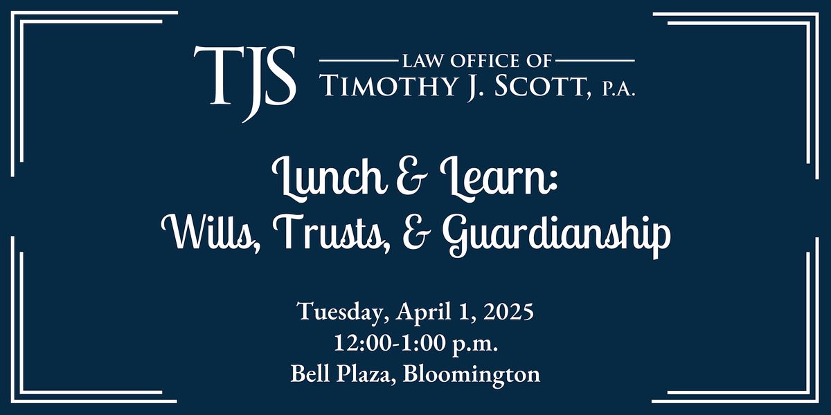 Free Lunch & Learn: Wills, Trusts, and Guardianship