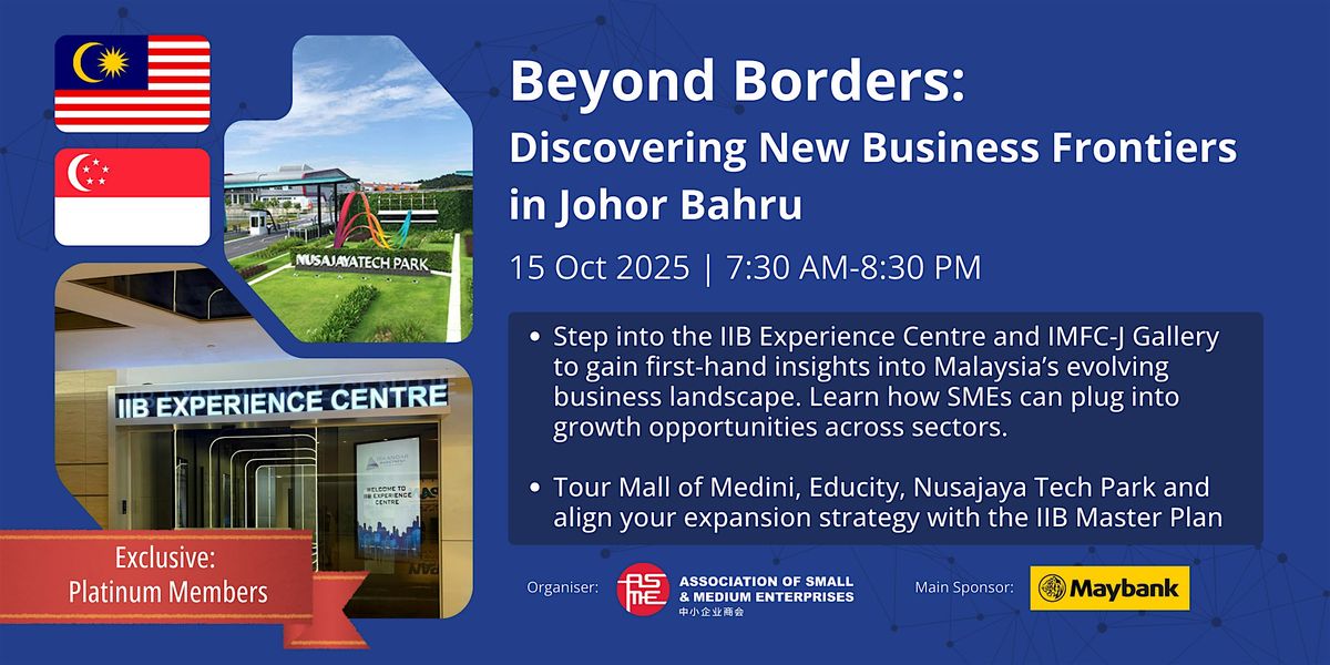 Beyond Borders: Discovering New Business Frontiers in Johor Bahru