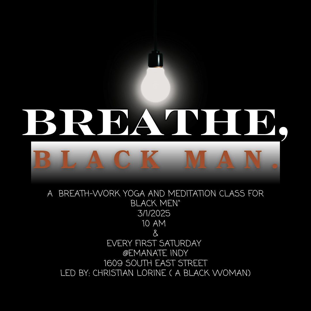 Breathe, Black Man.