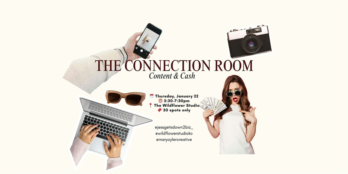 The Connection Room: Content & Cash