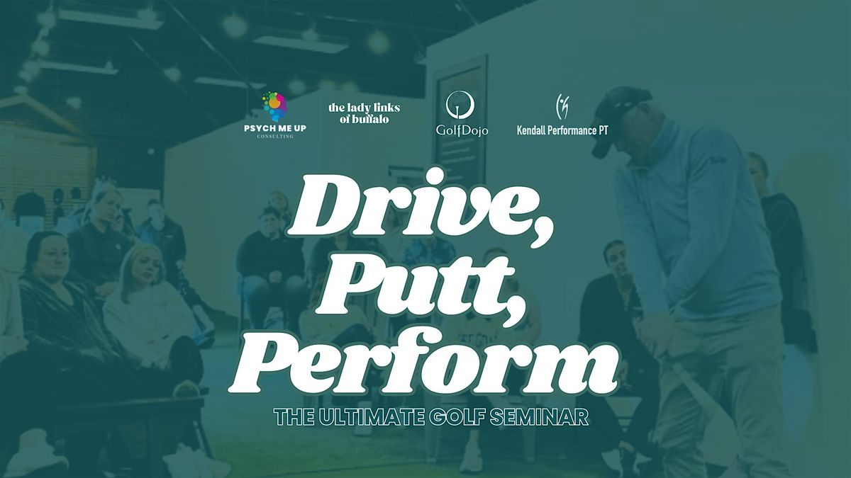 Drive, Putt, & Perform: The Ultimate Golf Seminar