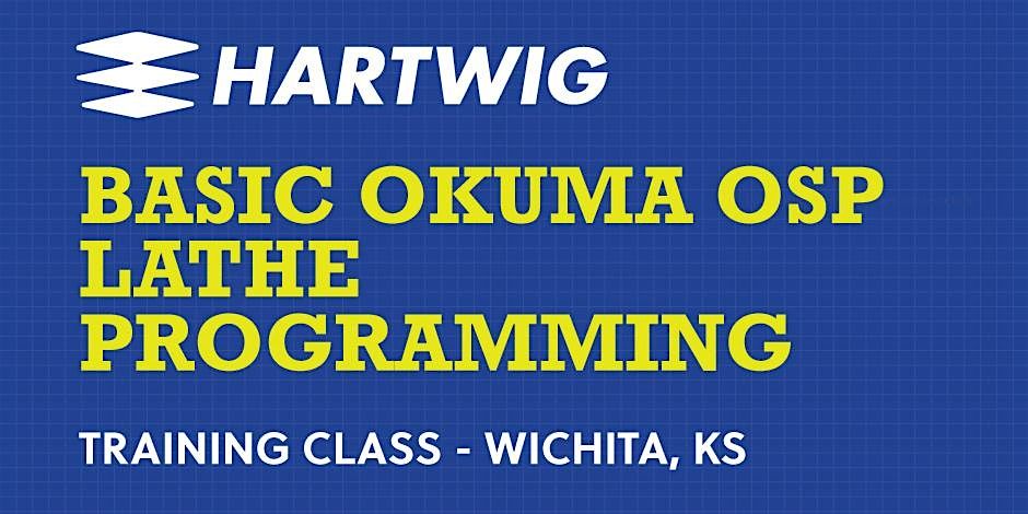 Training Class - Basic Okuma Lathe Programming Class - Wichita, KS