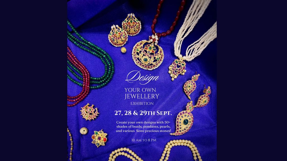 Design Your Own Jewellery Exhibition 