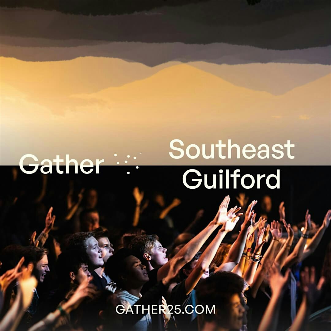 Gather 25 Southeast Guilford